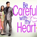 be careful with my heart